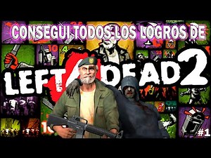 LEFT 4 DEAD 2 - COMO CONSEGUIR TODOS LOS LOGROS DEL JUEGO / PARTE 1
