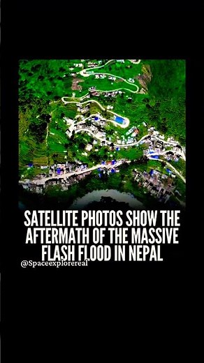 FLASH FLOODS DEVASTATE NEPAL: SATELLITE IMAGES REVEAL EXTENT OF DAMAGE 🌊 #nepal #disaster