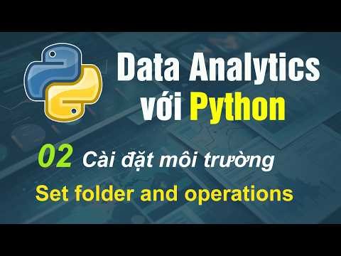 Data Analysis with Python - 02 Cài đặt môi trường - Set folder and operations