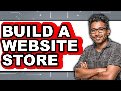 How to Build a Website Store (New 2025)