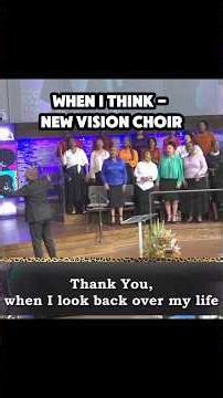 When I Think - New Vision Choir - Live Performance