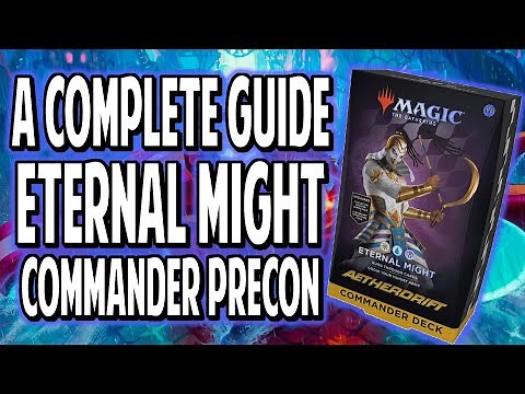 A Complete Guide to the Eternal Might Commander Precon Deck!