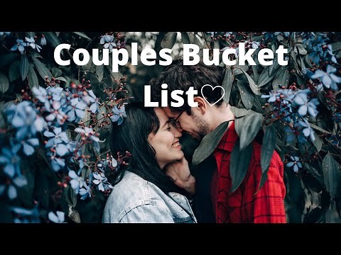 Couples Bucket List Ideas
