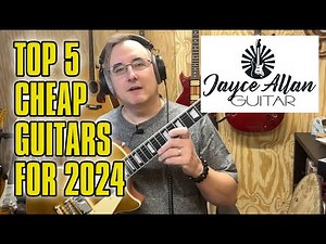 Top 5 Cheap Electric Guitars 2024