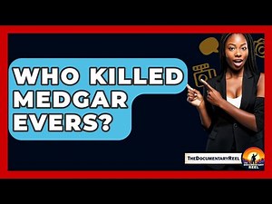 Who Killed Medgar Evers? - The Documentary Reel