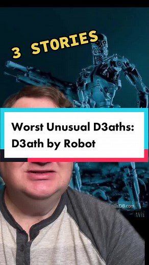#worstdeathimaginable #worstunusualdeaths #robots #makingatruecrimerer #truecrime #crimetok #terminator
