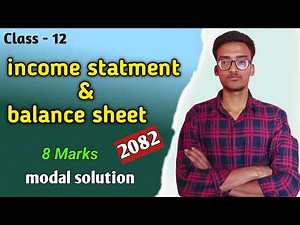 Multi-step Income Statment and Balance Sheet || Class -12 modal solution (2082)