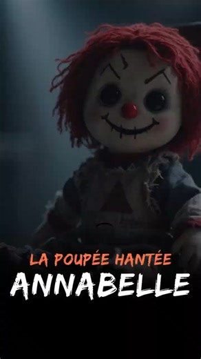 La Poupée hantée ANNABELLE 👶