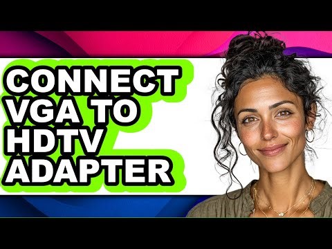 How to Connect Vga to Hdtv Adapter - Step by Step
