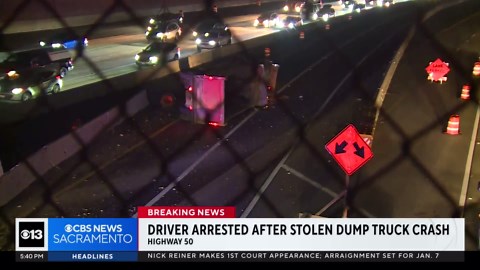 Suspect arrested after stolen dump truck crashes on Sacramento freeway