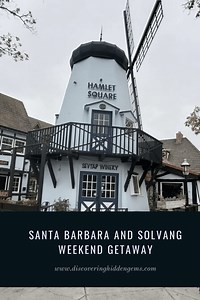 Santa Barbara To Solvang Weekend Getaway Itinerary