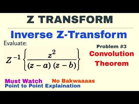 13. Inverse Z Transform by Convolution Theorem | Problem 3 | Complete Concept