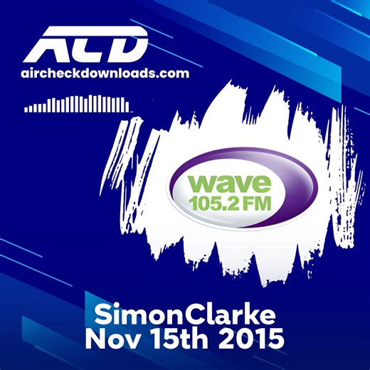 This day 2015 - Wave 105 (now Greatest Hits Radio) with Simon Clarke. | Aircheck Downloads | Facebook