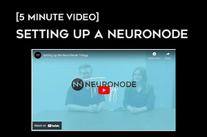 5 Minutes or Less: Setting Up the NeuroNode