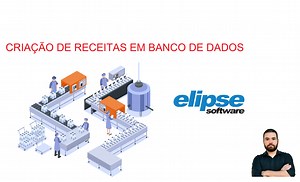 Criação de receitas com o SCADA Elipse E3