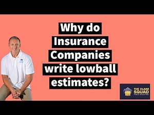 Why do insurance companies write lowball estimates? (Homeowners Insurance Claims)