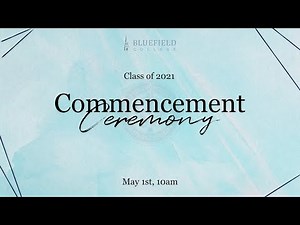 Bluefield College Spring Commencement Ceremony 2021