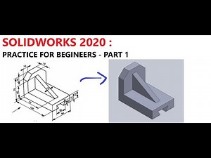 SOLIDWORKS 2020 : PRACTICE FOR BEGINNERS - PART 1