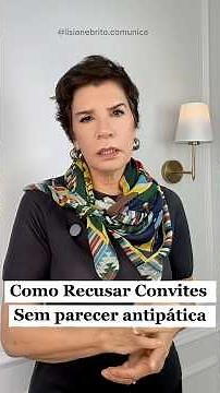 COMO RECUSAR CONVITES SEM PARECER ANTIPÁTICO