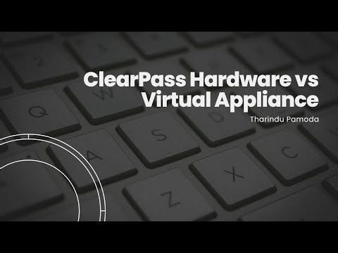 ClearPass Hardware vs Virtual Appliance | Aruba ClearPass Explained in 3 Minutes | Pierre Langlois