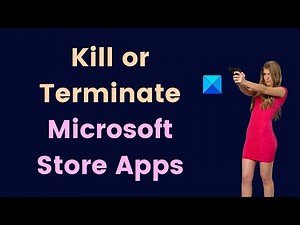 How to Kill or Terminate Microsoft Store Apps in Windows 11/10