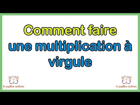 Comment faire une multiplication à virgule