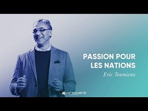 Passion pour les nations - Eric Toumieux [Culte PO 30/01/2022]