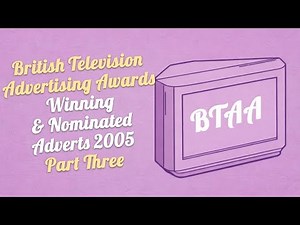 British Television Advertising Awards Winning & Nominated Adverts 2005 Part Three