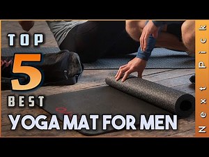 Top 5 Best Yoga Mat for Men Review