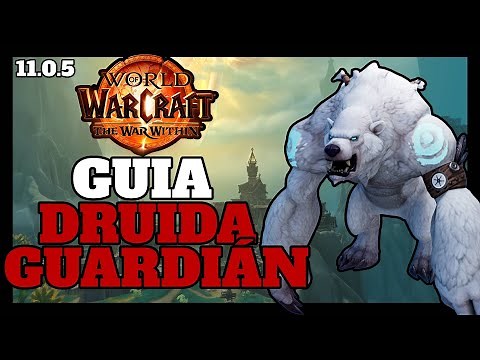 GUIA DRUIDA GUARDIAN - TANK - 11.0.5 . The War Within - WoW