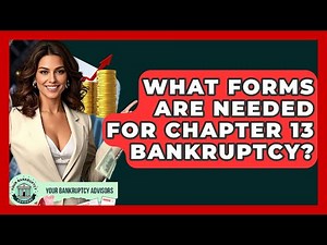 What Forms Are Needed For Chapter 13 Bankruptcy? - Your Bankruptcy Advisors