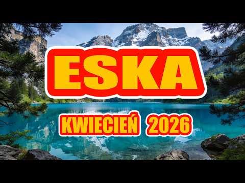 Hity Eska 2026 Kwiecień * Najnowsze Przeboje z Radia 2026 * Najlepsza radiowa muzyka 2026 *