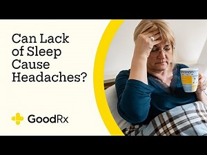 Can Lack of Sleep Cause Headaches in the Morning? | GoodRx