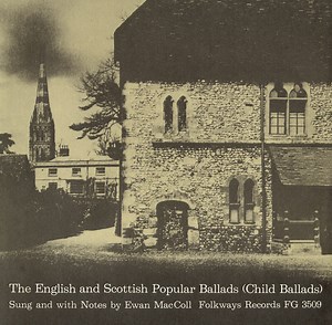 Ewan MacColl - The English And Scottish Popular Ballads (Child Ballads)