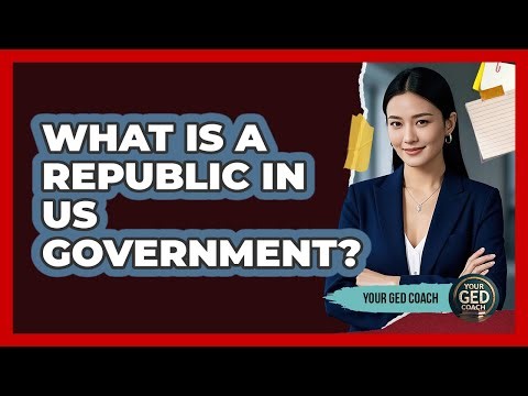 What Is A Republic In US Government? - Your GED Coach