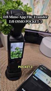 DJI Osmo Pocket 3 Vlogging Camera How to Transfer Files Using DJI Mimo App - Pocket Video Cam Vlog
