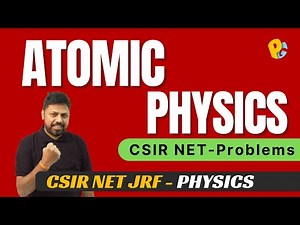 Atomic Physics Questions | Important Formulae | CSIR NET & GATE PYQs Solved