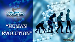 Debunking Evolution (Episode 1): Debunking Evolution Part1