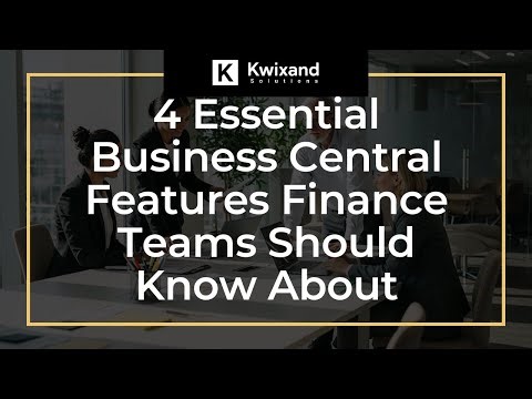 4 Essential Business Central Features Finance Teams Should Know About