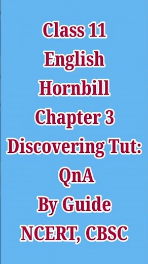 Class 11 English Hornbill Chapter 3 Discovering Tut: QnA By Guide NCERT, CBSC | class 11 chapter 3🔥