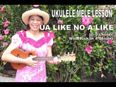Ukulele Mele Lesson | Ua Like No A Like | G-5 chords with Pick in 4 Strum (revised)