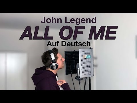 John Legend - All Of Me (Auf Deutsch)