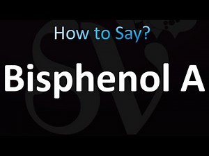 How to Pronounce Bisphenol A (Correctly!)
