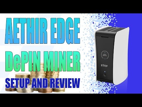 Aethir Edge DePIN Miner Setup & Profit Potential – Watch Before You Buy!