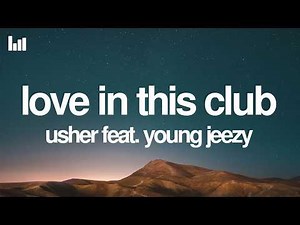 USHER - Love in This Club (Lyrics) feat. Young Jeezy