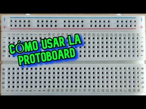 ¿Qué es una Protoboard? ¿Cómo se utiliza?