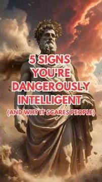 5 Signs You're Dangerously Intelligent (And Why It Scares People) | StoicPhilosophy