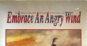 Embrace an Angry Wind: The Battles of Spring Hill & Franklin, 29-30 November 1864