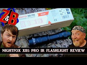 Nightfox XB5 Pro Infrared Flashlight Review - Zak & Buzz Review