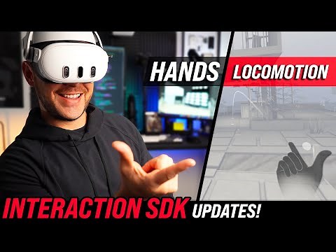 NEW Interaction SDK Features Are HERE! Hands Locomotion & MORE!